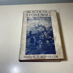 The Scouts of Stonewall by Joseph Altsheler c 1927 In Rare Dust Jacket Illus - Picture 1 of 15