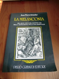 La Melanconia, Jean Pierre Schaller, Piero Gribaudi Editore,88-7152-297-4 - Foto 1 di 1