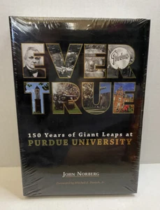 Ever True 150 Years of Giant Leaps at Purdue University, Hardcover by Norberg - Picture 1 of 3