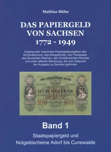 Katalog - DAS PAPIERGELD VON SACHSEN 1772 - 1949, Band , 576 Seiten in Farbe - Bild 1 von 18