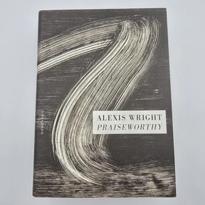 Alexis Wright – ‘Praiseworthy' - Australian 1st Hardback Edition, 2023 - Imagen 1 de 15