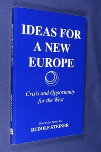 IDEAS FOR A NEW EUROPE Rudolf Steiner CRISIS AND OPPORTUNITY FOR THE WEST Book - Picture 1 of 12