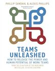 Alexis Phillips - Teams Unleashed   How to Release the Power and Human - J245z