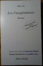 Les Conspirateurs | Shan Sa | Albin Michel | 2005 Epreuves non corrigées *TBE