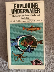 Exploring Underwater The Sierra Club Guide To Scuba & Snorkeling,Culliney NICE! - Picture 1 of 1