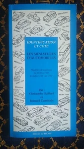 IDENTICATION ET COTES~LES MINIATURES D'AUTOMOBILES~C.GAILLARD -B.CAMINADE~PÉCARI - Picture 1 of 2