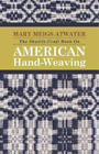 Mary Meigs Atwater Shuttle-Craft Book On American Hand-Weaving (Taschenbuch)
