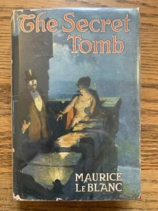 The Secret Tomb by Maurice Le Blanc First Edition HC w DJ Macauley Co. 1923 - Picture 1 of 13