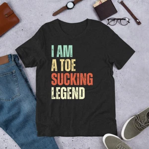 T-Shirt I Am A Toe Sucking Legend lustig Fußfetisch Witz Gag - Bild 1 von 5