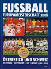 Fussball Europameisterschaft 2008 Österreich und Schweiz Die Teams , die Stadien