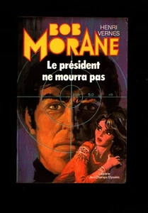 BOB MORANE N°73 LE PRESIDENT NE MOURRA PAS HENRI VERNES - Picture 1 of 3