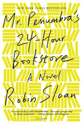 Mr. Penumbra's 24-Hour Bookstore: A Novel by Sloan, Robin - Image 1 of 1