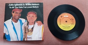 Julio Iglesias & Willie Nelson To All The Girls I’ve Loved Before 7”– A 4252 - Picture 1 of 2