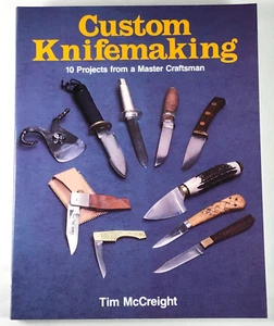 CUSTOM KNIFEMAKING: 10 PROJECTS FROM A MASTER CRAFTSMAN - Trade Pbk. - ILLOS. - Picture 1 of 5