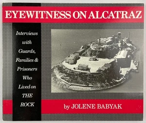 Eyewitness on Alcatraz, Jolene Babyak, 1990, Life on the Rock, Signed, Trade PBK - Picture 1 of 20