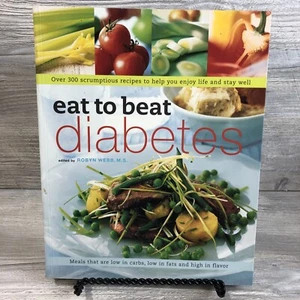 Eat to Beat Diabetes, Over 300 Scrumptious Recipes - Picture 1 of 1