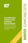 The Electricians Guide to the Building Regulations (Electrical R... by Paul Cook