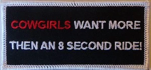 COWGIRLS WANT MORE THAN AN 8 SECOND RIDE PATCH - RODEO VEST PATCH - Picture 1 of 1