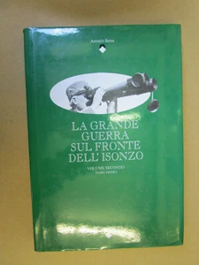 LA GRANDE GUERRA SUL FRONTE DELL'ISONZO - A. Senna - Vol. 2 tomo 1 - 1997 - Foto 1 di 7