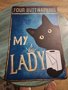 Your Butt Napkins My Lady Black Cat Aluminum Metal Sign, 8.x 12, Rustic. - Picture 1 of 7