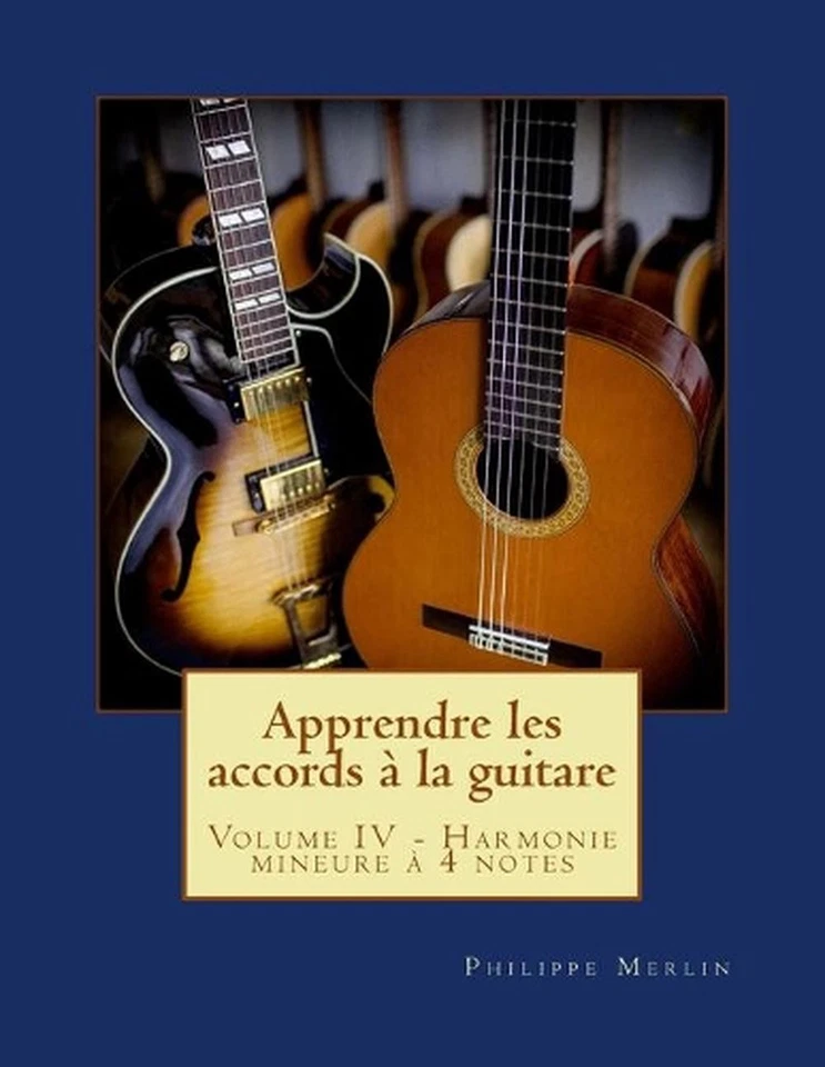 Apprendre les accords la guitare: Volume IV - Harmonie mineure ? 4 notes by Phil - Image 1 of 1