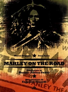 Bob Marley on the road. di Marco Virgona e Ivan Serra - Ed. Arcana - Foto 1 di 1