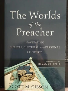 The Worlds of the Preacher : Navigating Biblical, Cultural, and Personal... - Picture 1 of 2