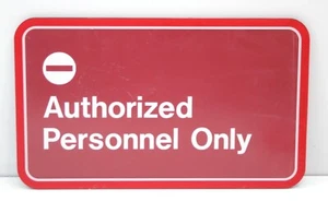 Hospital Grade Red Authorized Personnel Only Sign 12" X 7" SKU 1207 - Picture 1 of 4