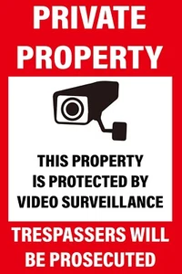 PRIVATE PROPERTY PROTECTED BY VIDEO SURVEILLANCE TRESPASSERS WILL BE PROSECUTED - Picture 1 of 1