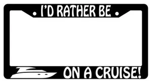 Black License Plate Frame I'D RATHER BE ON A CRUISE Auto Accessory - Picture 1 of 1