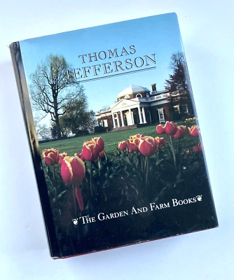 The Garden & Farm Books of Thomas Jefferson 1987 Limited Ed. Hardcover w- Jacket - Image 1 of 3