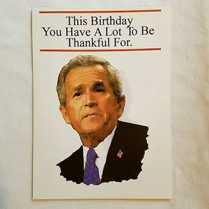 Presidential Birthday Card George W Bush Joke Humorous Political - Picture 1 of 2