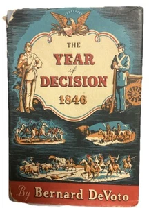 The Year of Decision 1846 by Bernard DeVoto (1943) Hardcover Dust Jacket - Picture 1 of 15