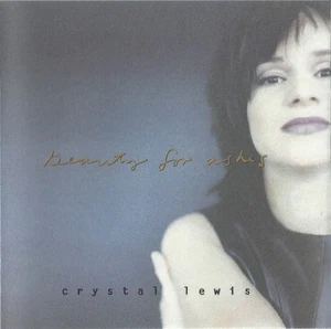 Crystal Lewis: Beauty For Ashes (CD, Religious/Faith, 1996) - Picture 1 of 5