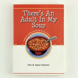 There's An Adult In My Soup: Kim & Jason Kotecki Self Help Stress Management PB - Picture 1 of 5