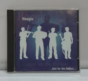 HOOGIE. CD.ALBUM. JUST FOR THE HALIBUT. (MOO59). - Bild 1 von 3