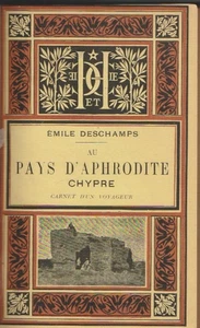 AU PAYS D APHRODITE. CHYPRE. CARNET D'UN VOYAGEUR. EMILE DESCHAMPS. 1898 - Imagen 1 de 8