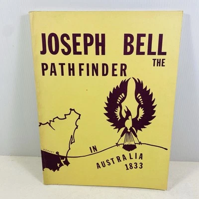 Joseph Bell The Pathfinder in Australia 1833 by Beryl M Burton Ex Library - Image 1 of 4