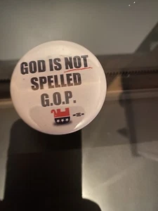 GOD Is Not Spelled G.O.P. Political Pin Button 2 1/4" Brand NEW - Picture 1 of 1