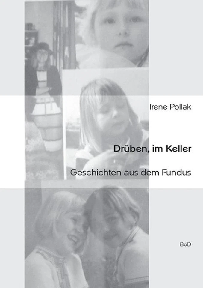Drben, im Keller: Geschichten aus dem Fundus by Irene Pollak (German) Paperback  - Image 1 of 1