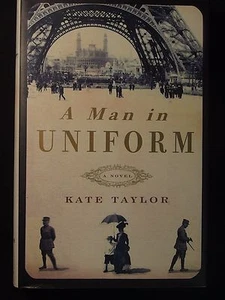 A Man in Uniform- a novel by Kate Taylor 2011 HCDC - Like New- 1st US Edition - Bild 1 von 7