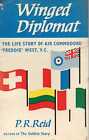 REID Winged Diplomat : The Life Story of Air Commodore 'Freddie' West V.C. 1962