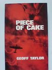 Piece of Cake by Taylor, Geoff Hardback Book The Cheap Fast Free Post