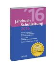 Jahrbuch Schulleitung 2016: Befunde Und Impulse Zu Den Handlungsfeldern Des Schu