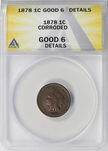 1878 1c Indian Cent ANACS G6 Details Corroded - Picture 1 of 4