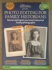 Photo Editing For Family Historians: Rescue and Repair Your Most Treasured Famil