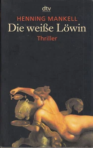 Henning Mankell: Die weiße Löwin - Bild 1 von 1