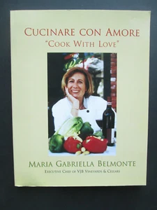 CUCINARE CON AMORE Cook With Love CHEF MARIA GABRIELLA BELMONTE Cookbook - Imagen 1 de 5