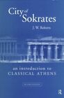 City Of Sokrates : An Introduction To Classical Athens, Paperback By Roberts,...