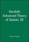 Kendalls Advanced Theory Of Statistic 2B Ohagan 9780470685693 New Har And 